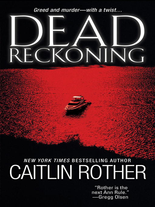 Title details for Dead Reckoning by Caitlin Rother - Available